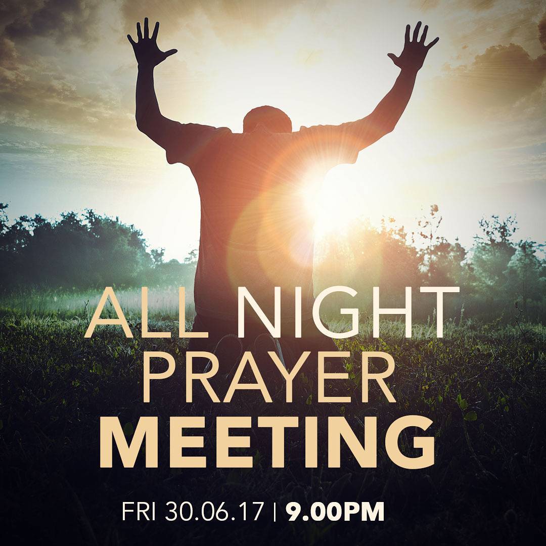 ALL NIGHT PRAYER MEETING