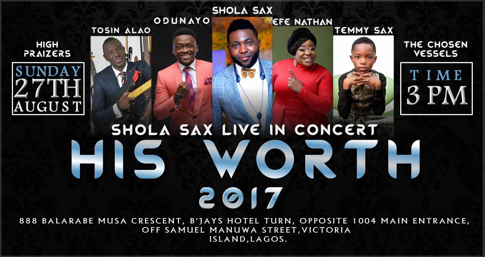 HIS WORTH 2017 | Shola Sax Live in Concert